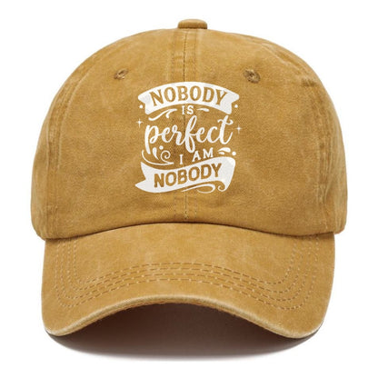 Nobody is perfect I am nobody Hat