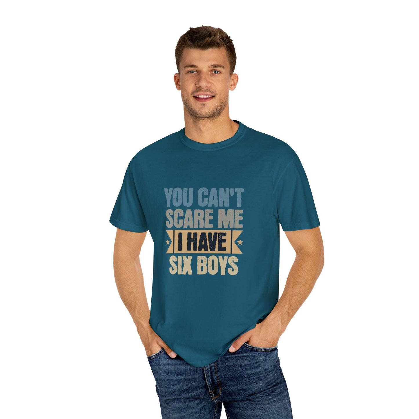 You Can't Scare Me, I Have 6 Boys: Proud Mama T-Shirt - Pandaize