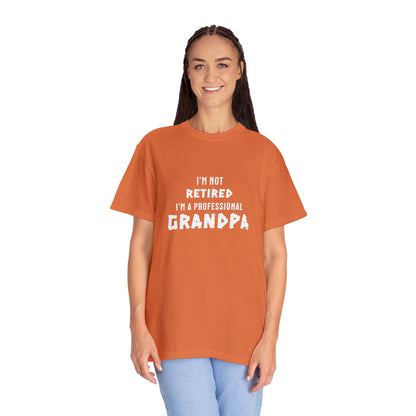 "I'm Not Retired, I'm a Professional Grandpa" T-Shirt: The Hat for Proud Grandfathers