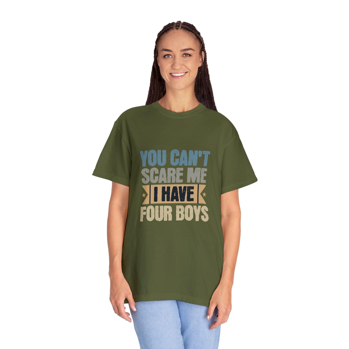 You Can't Scare Me, I Have 4 Boys: Proud Mama T-Shirt - Pandaize