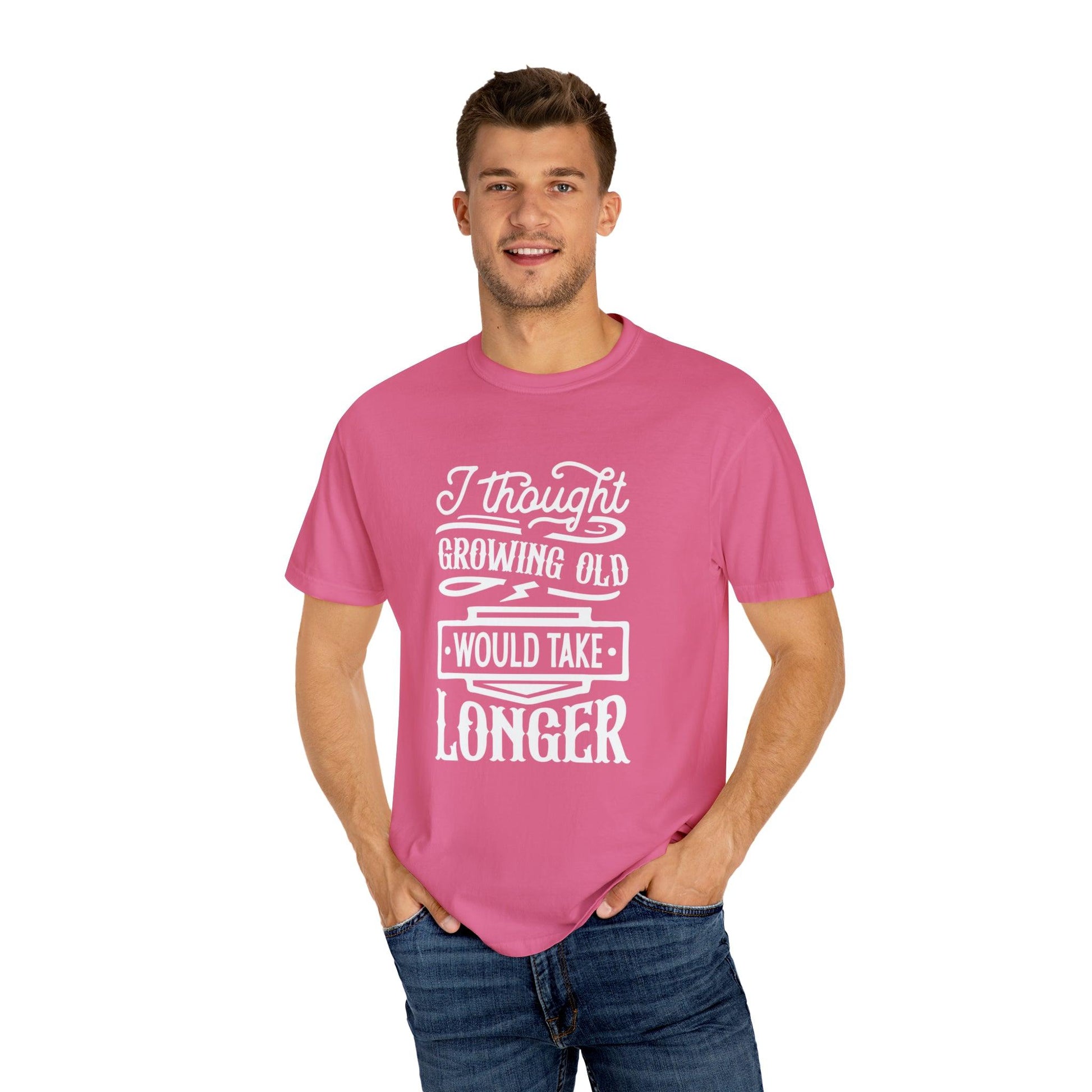 "I Thought Growing Old Would Take Longer" - Playful Quip T-Shirt for Ageless Souls - Pandaize