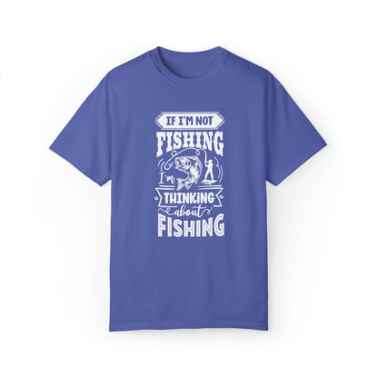 Envisioning Every Cast: 'If I'm Not Fishing, I'm Thinking About Fishing' T-Shirt