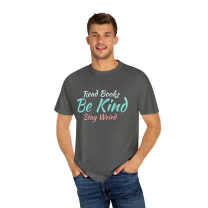 Quirky Wisdom: Embrace Individuality with the 'Read Books, Be Kind, Stay Weird' Unisex Heavy Cotton Tee - Pandaize