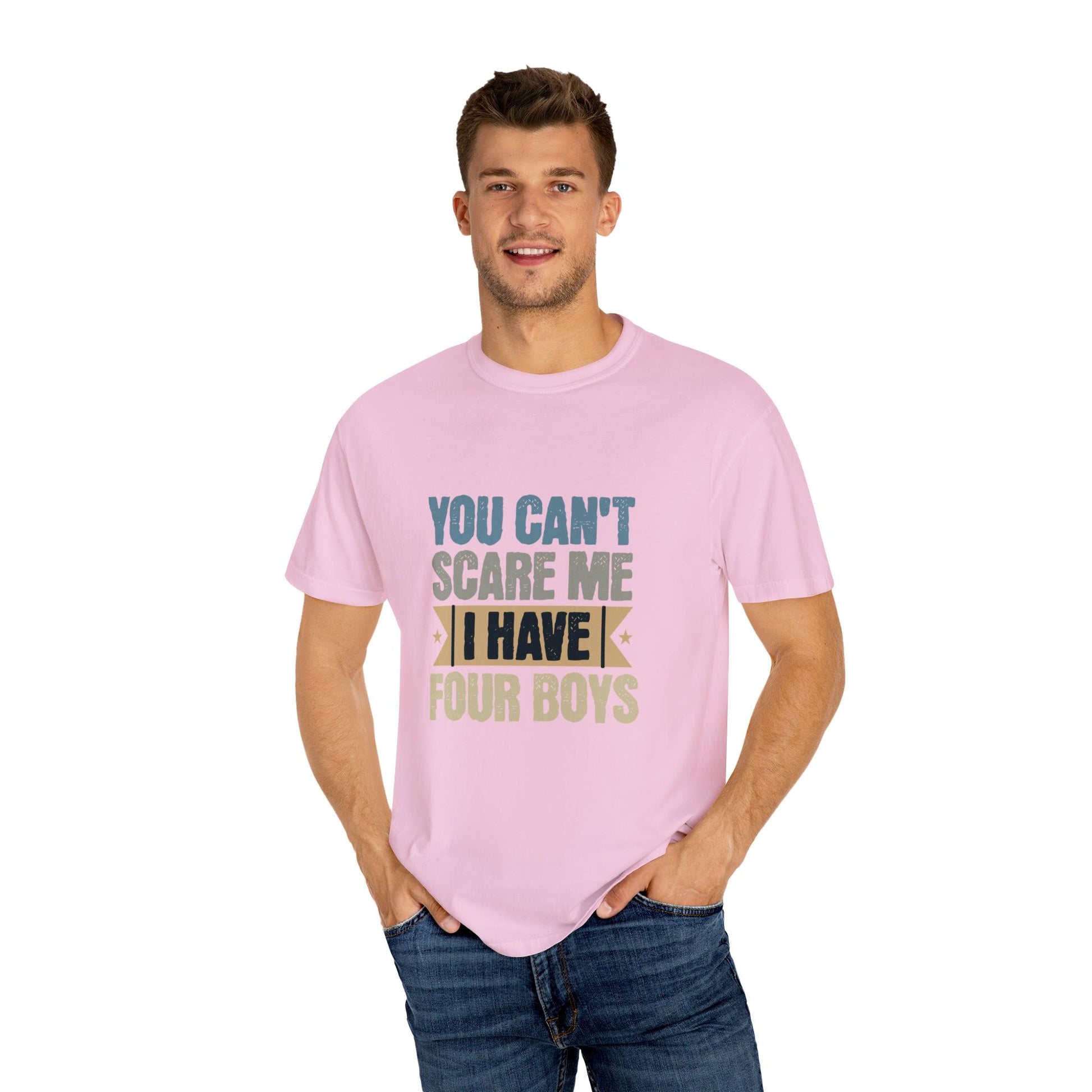 You Can't Scare Me, I Have 4 Boys: Proud Mama T-Shirt - Pandaize