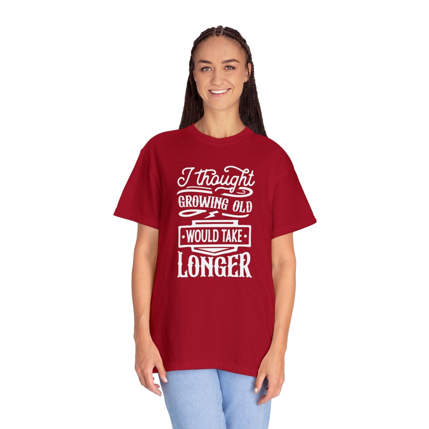 Embrace Aging: 'I Thought Growing Old Would Take Longer' Statement T-Shirt - Pandaize