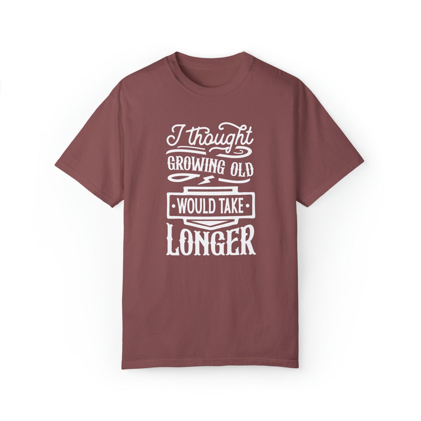 Embrace Aging: 'I Thought Growing Old Would Take Longer' Statement T-Shirt - Pandaize