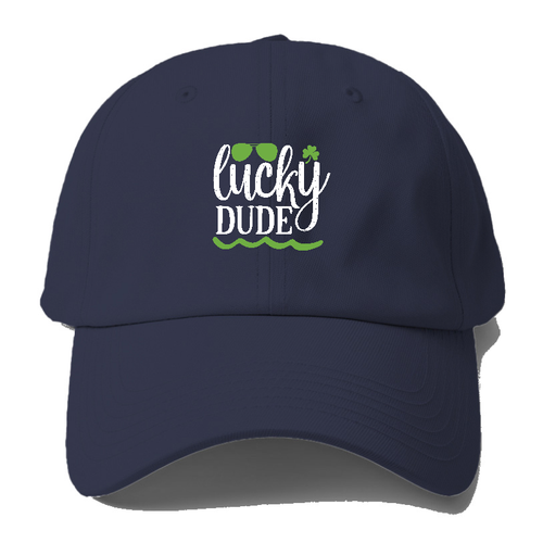 Lucky Dude 2 Baseball Cap