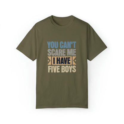 You Can't Scare Me, I Have 5 Boys: Proud Mama T-Shirt - Pandaize