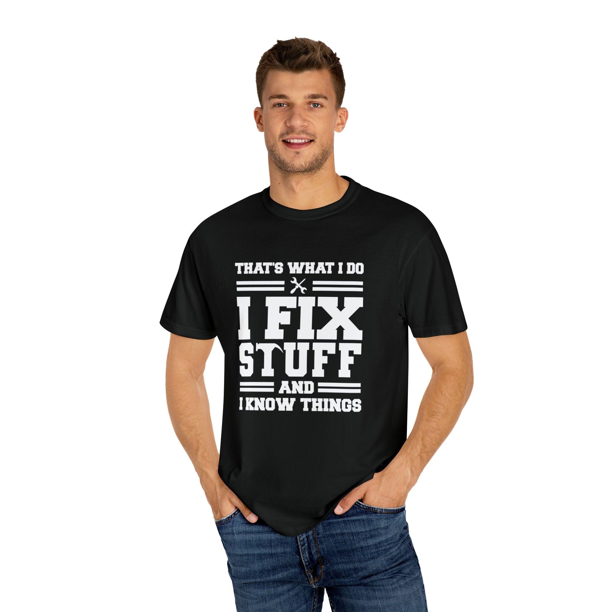 I Fix Stuff and I Know Things" Mastery Tee: Celebrate Your Skills and Knowledge in Style - Pandaize