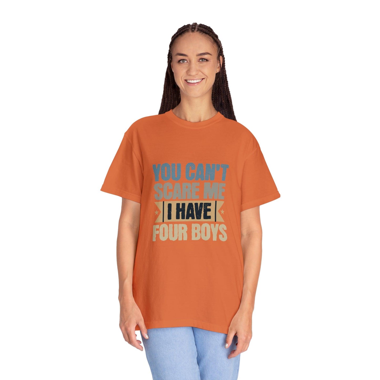 You Can't Scare Me, I Have 4 Boys: Proud Mama T-Shirt - Pandaize