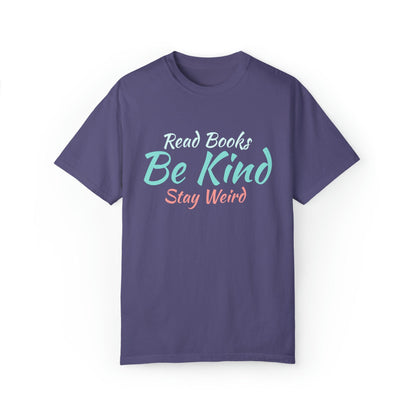 Quirky Wisdom: Embrace Individuality with the 'Read Books, Be Kind, Stay Weird' Unisex Heavy Cotton Tee - Pandaize