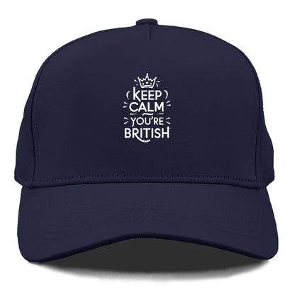 keep calm you are british! Hat