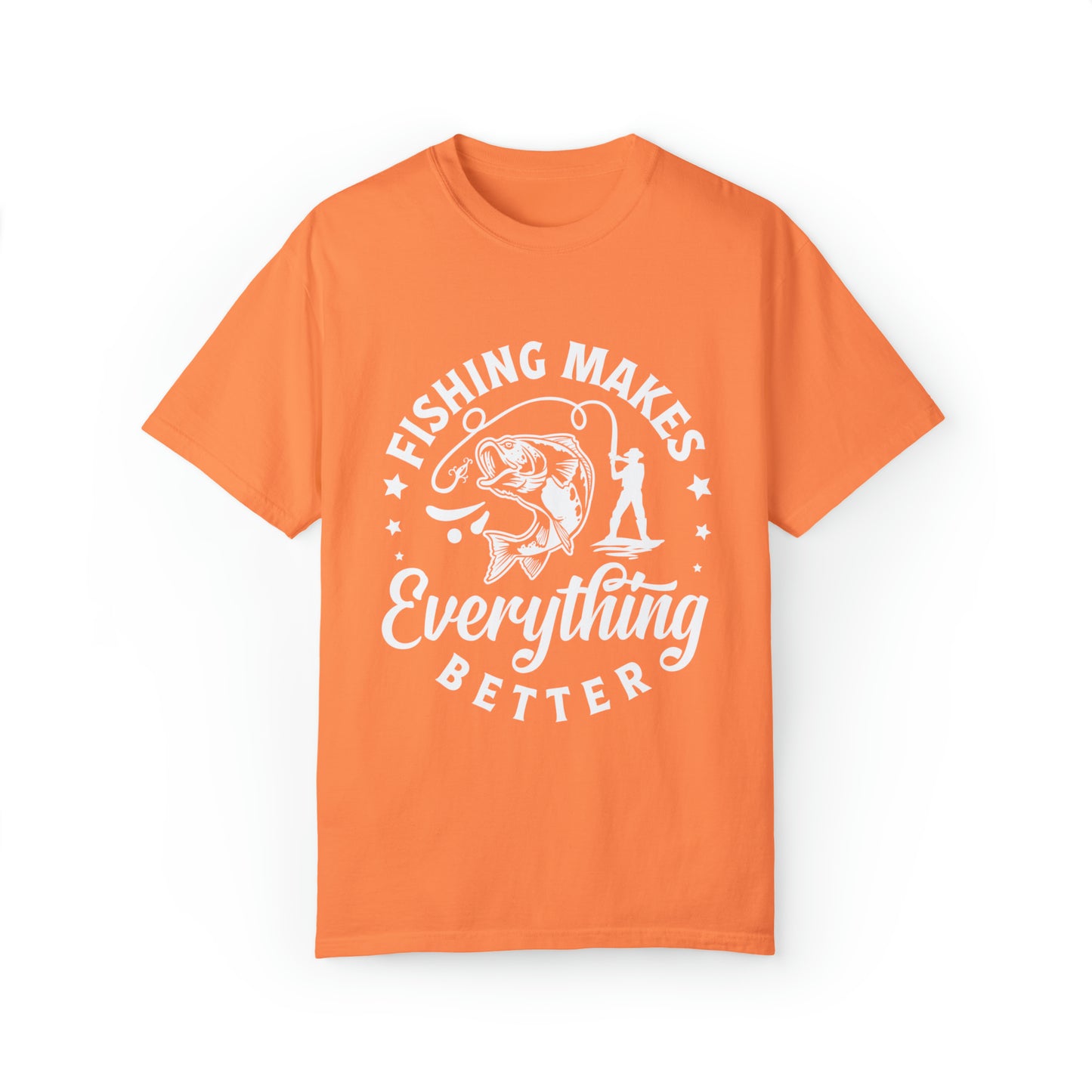 Fishing makes everything better T-shirt