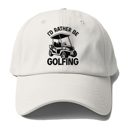 I'd Rather Be Golfing V1 Hat