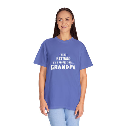 "I'm Not Retired, I'm a Professional Grandpa" T-Shirt: The Hat for Proud Grandfathers