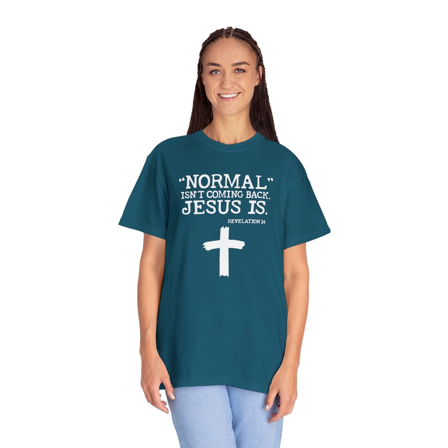 Sacred Verse T-Shirt: Jesus Is Here, Normal Isn't Coming Back - Pandaize