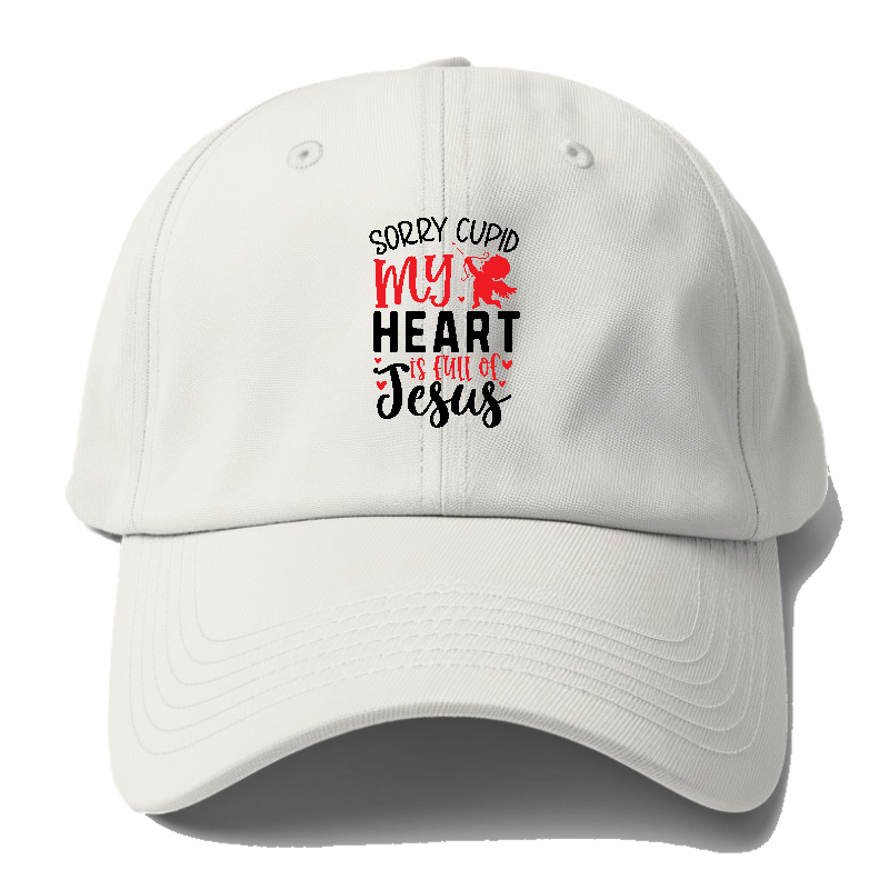 Sorry cupid my heart is full of jesus Hat