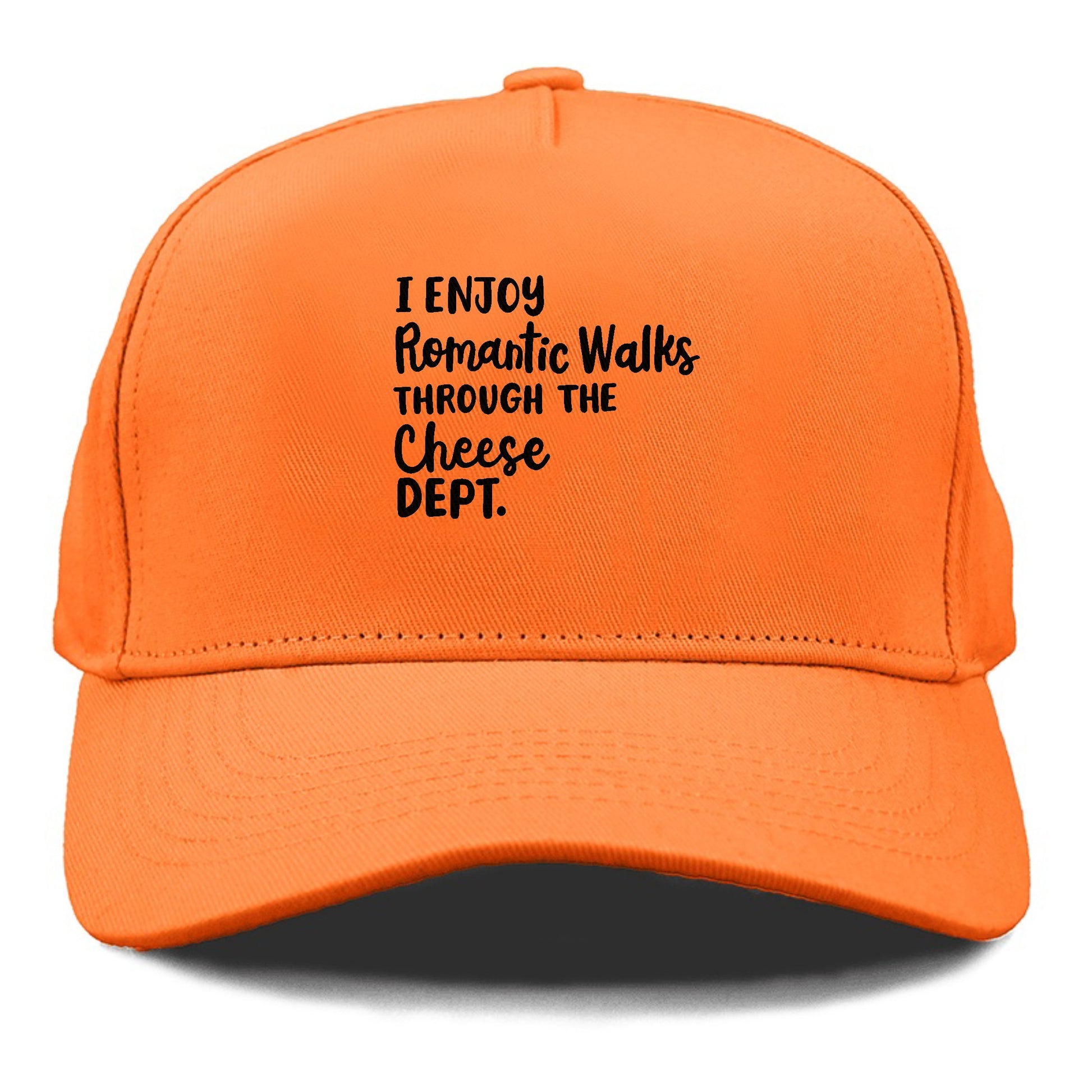 i enjoy romantic walks through the cheese dept Hat