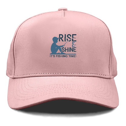 Rise & Shine it's fishing time Hat