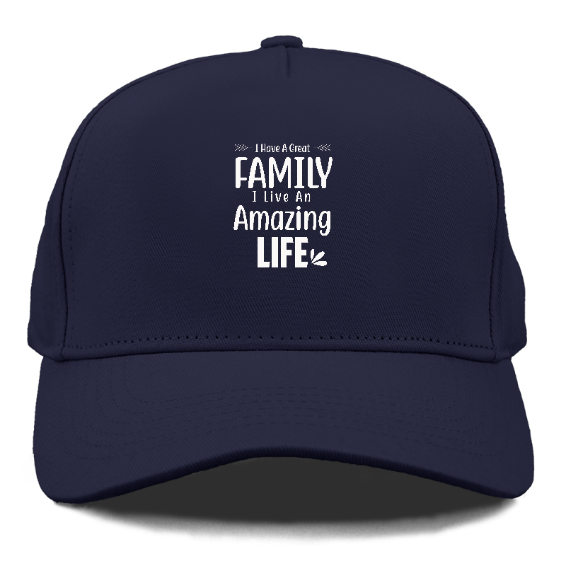 I have a great family  I live an amazing life Hat