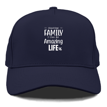 I have a great family  I live an amazing life Hat