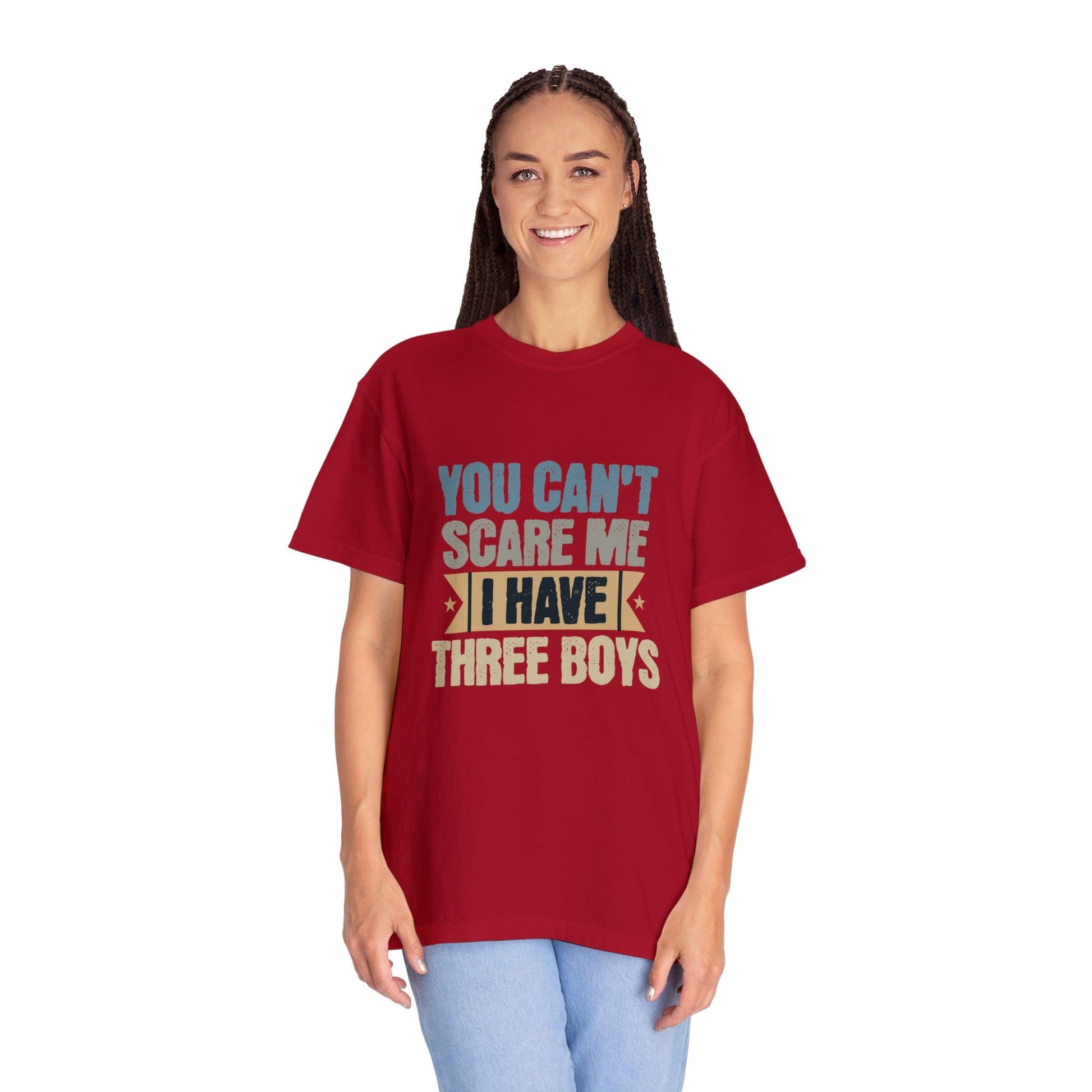 You Can't Scare Me, I Have 3 Boys: Proud Mama T-Shirt - Pandaize