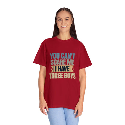 You Can't Scare Me, I Have 3 Boys: Proud Mama T-Shirt - Pandaize