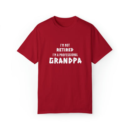 "I'm Not Retired, I'm a Professional Grandpa" T-Shirt: The Hat for Proud Grandfathers