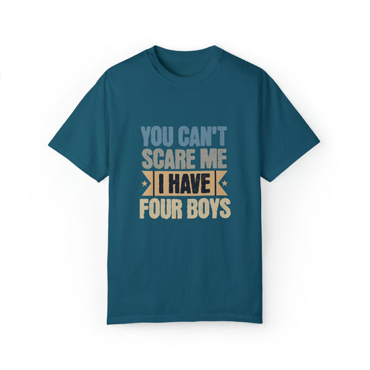 You Can't Scare Me, I Have 4 Boys: Proud Mama T-Shirt - Pandaize