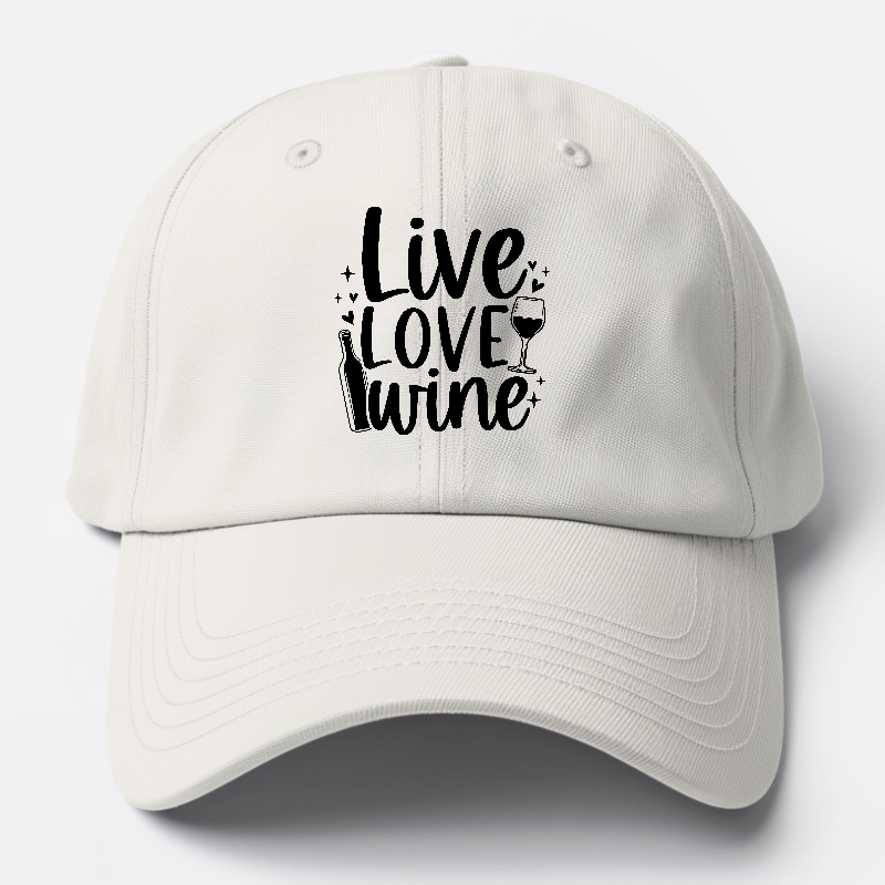 Live Love Wine Baseball Cap – Pandaize