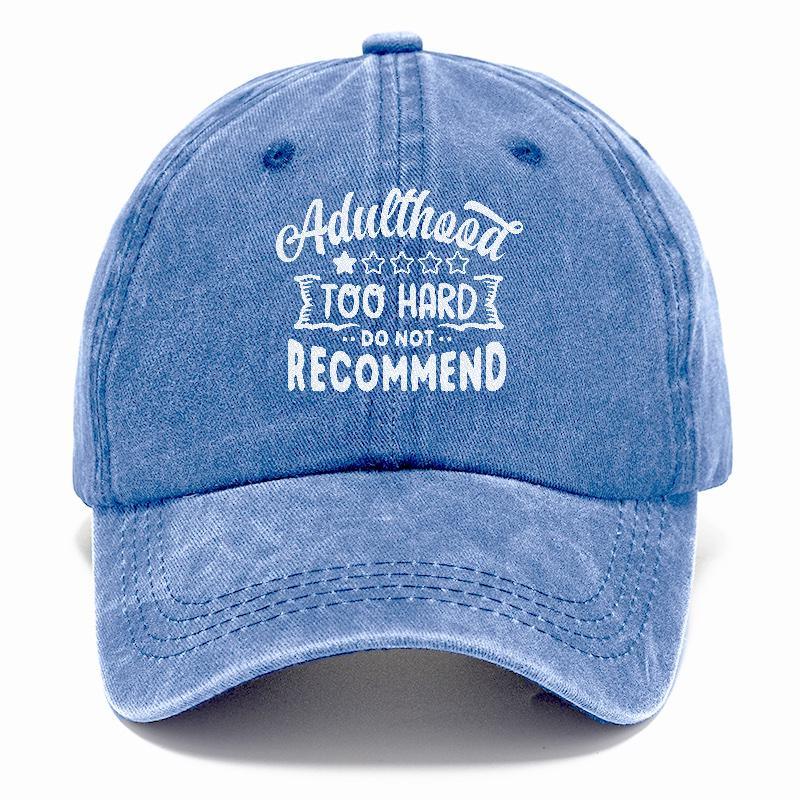 Adulthood Too Hard Do Not Recommend Hat