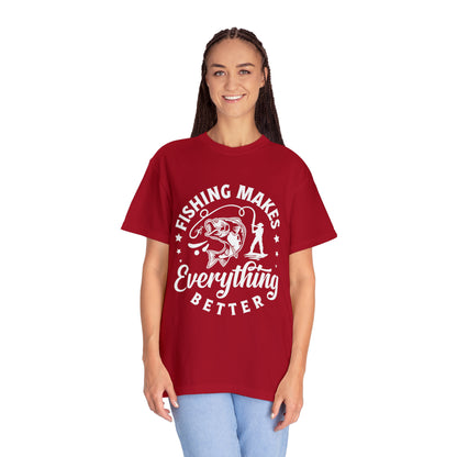 Fishing makes everything better T-shirt