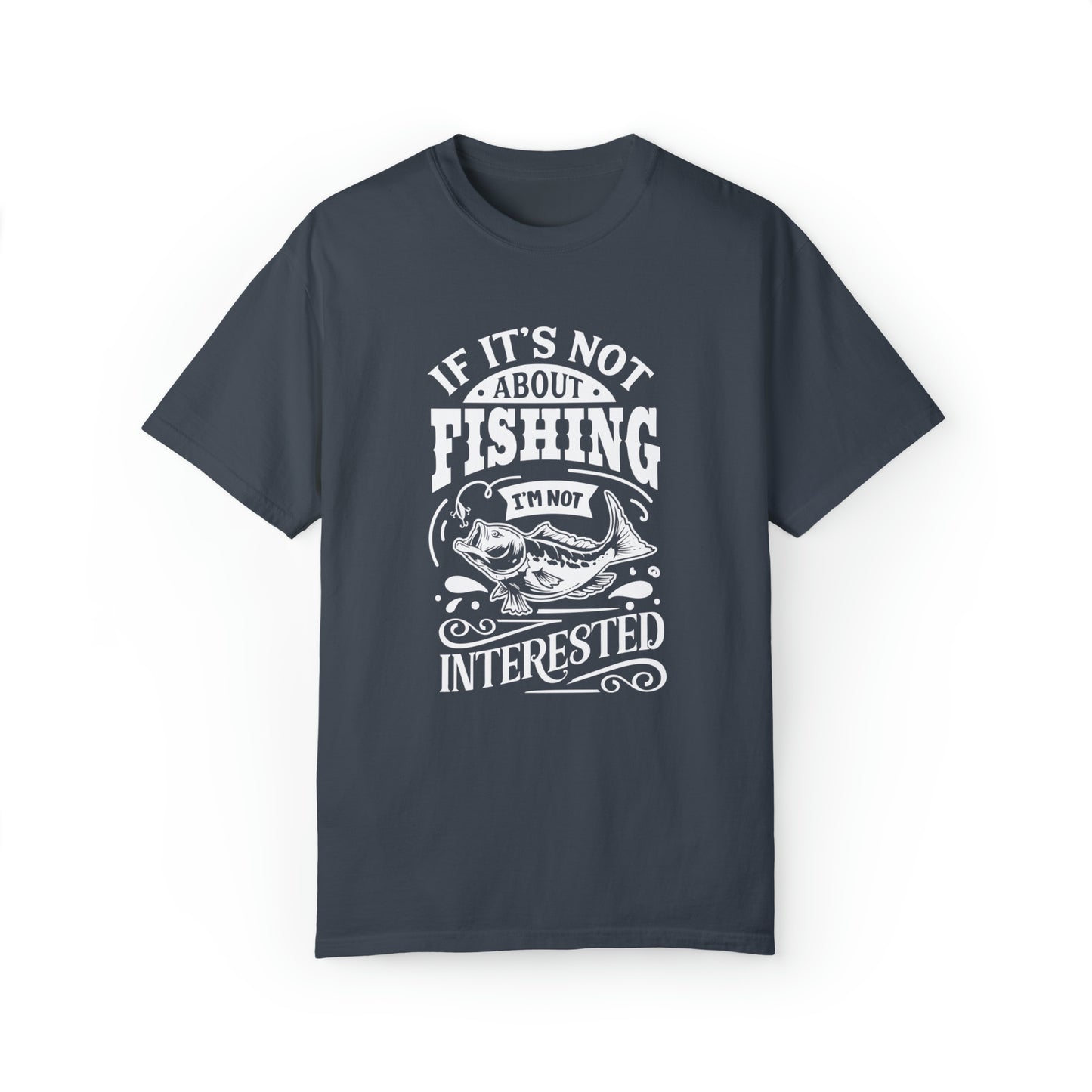 Camiseta "Si no se trata de pescar, no me interesa"