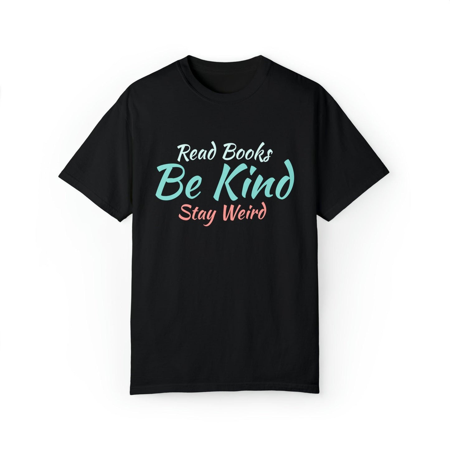 Quirky Wisdom: Embrace Individuality with the 'Read Books, Be Kind, Stay Weird' Unisex Heavy Cotton Tee - Pandaize