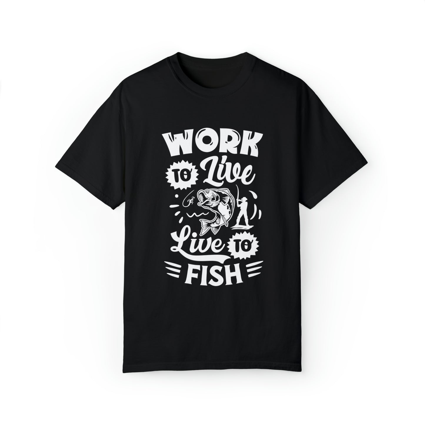 La vida del pescador: trabajar para vivir, vivir para pescar camiseta