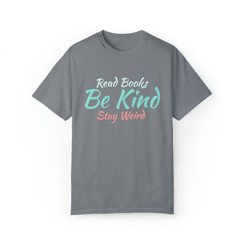 Quirky Wisdom: Embrace Individuality with the 'Read Books, Be Kind, Stay Weird' Unisex Heavy Cotton Tee