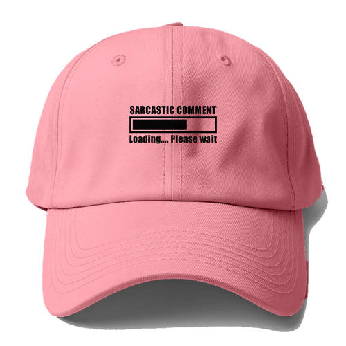 Sarcastic Comment Loading Baseball Cap For Big Heads