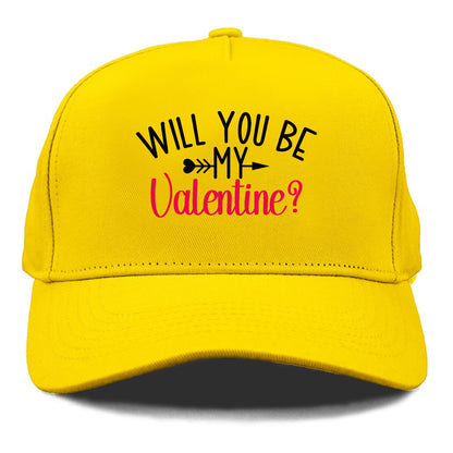 will you be my valentine Hat