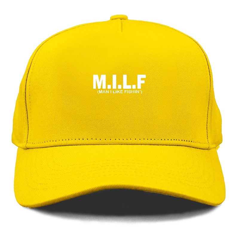 MILF Man I like fishin' Hat