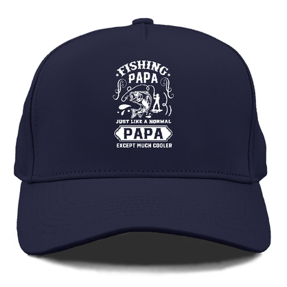 Fishing papa just like a normal papa except much cooler Hat