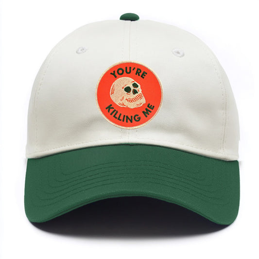 youre killing me Hat