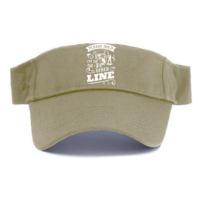 Please hold Im on the other line Hat