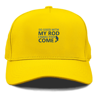 So good with my rod i make fish come Hat