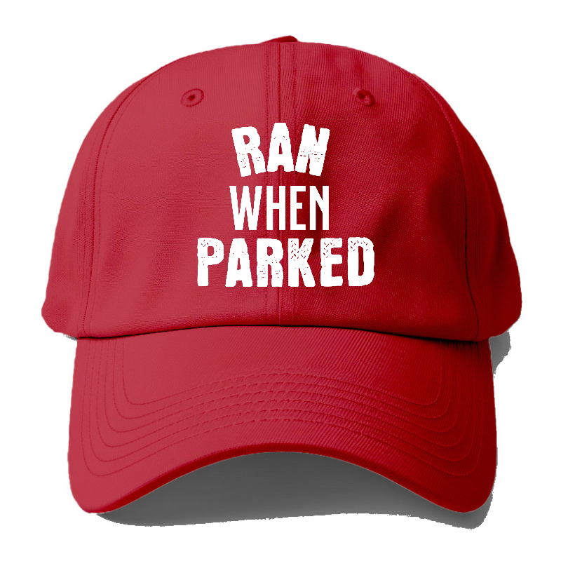 ran when parked Hat