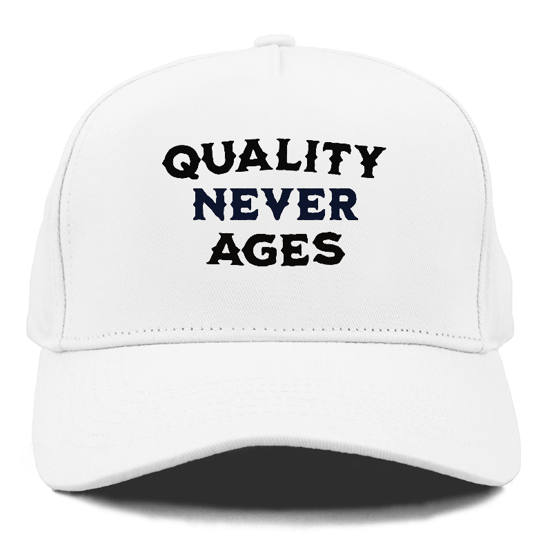 quality never ages Hat