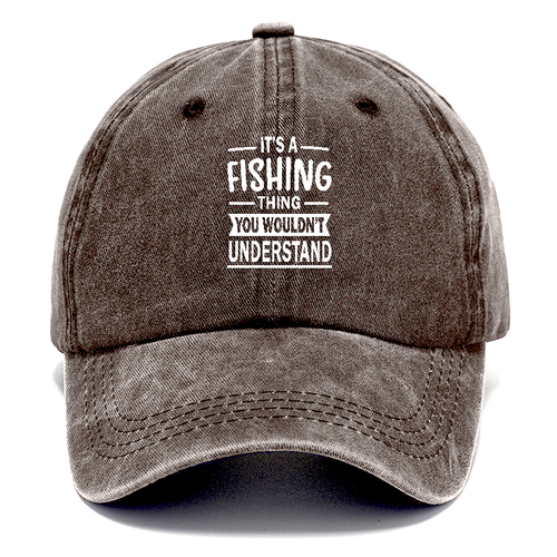 It's A Fishing Thing You Wonldn't Understand Classic Cap
