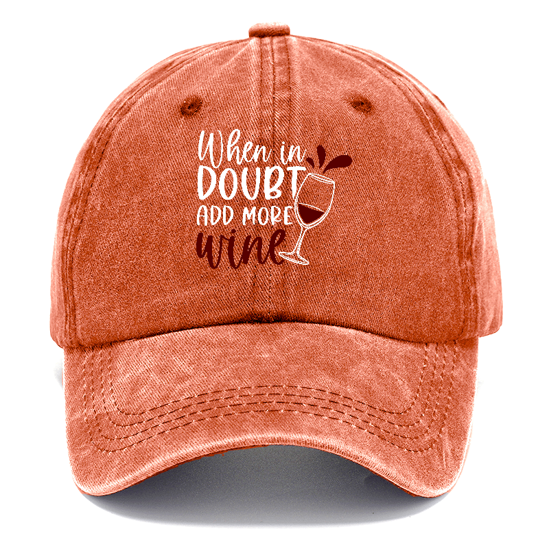 when in doubt add more wine Hat