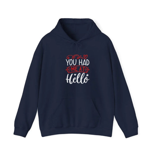 You Had Me At Hello Hooded Sweatshirt