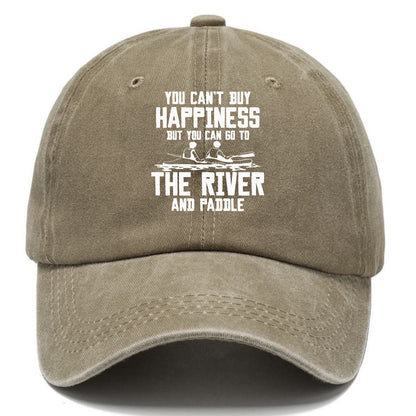 you can't buy happiness but you can go to the river and paddle Hat