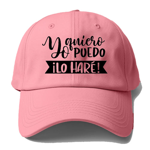 Yo Quiero Yo Puedo Yo Lo Hare Baseball Cap For Big Heads